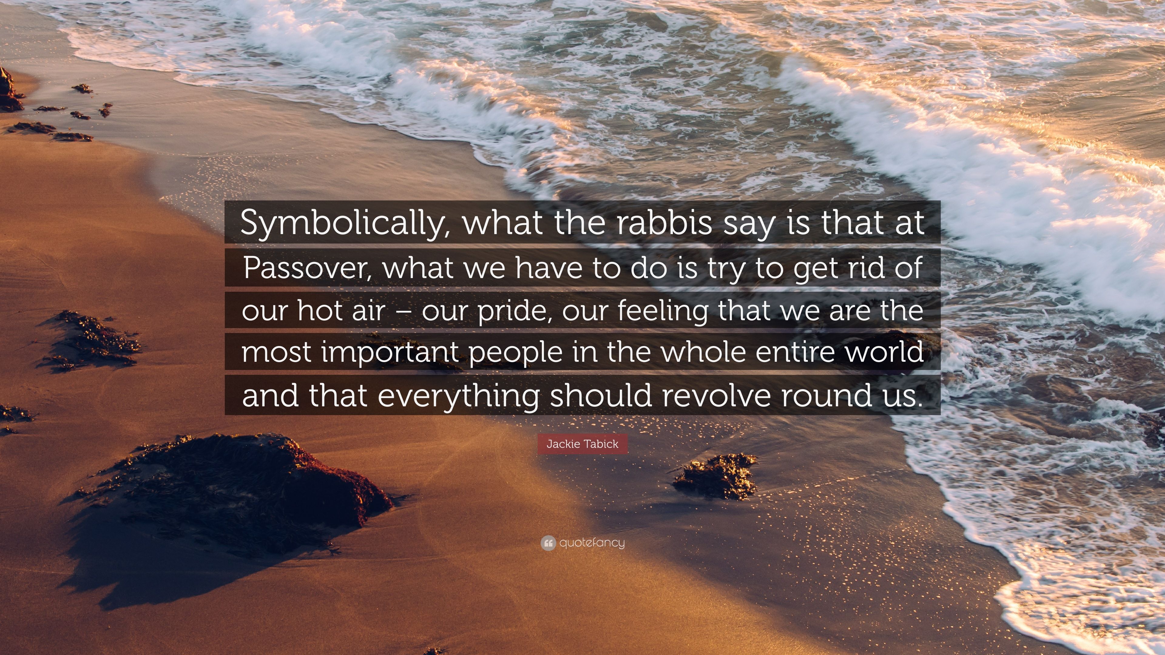 Jackie Tabick Quote: “Symbolically, what the rabbis say is that at