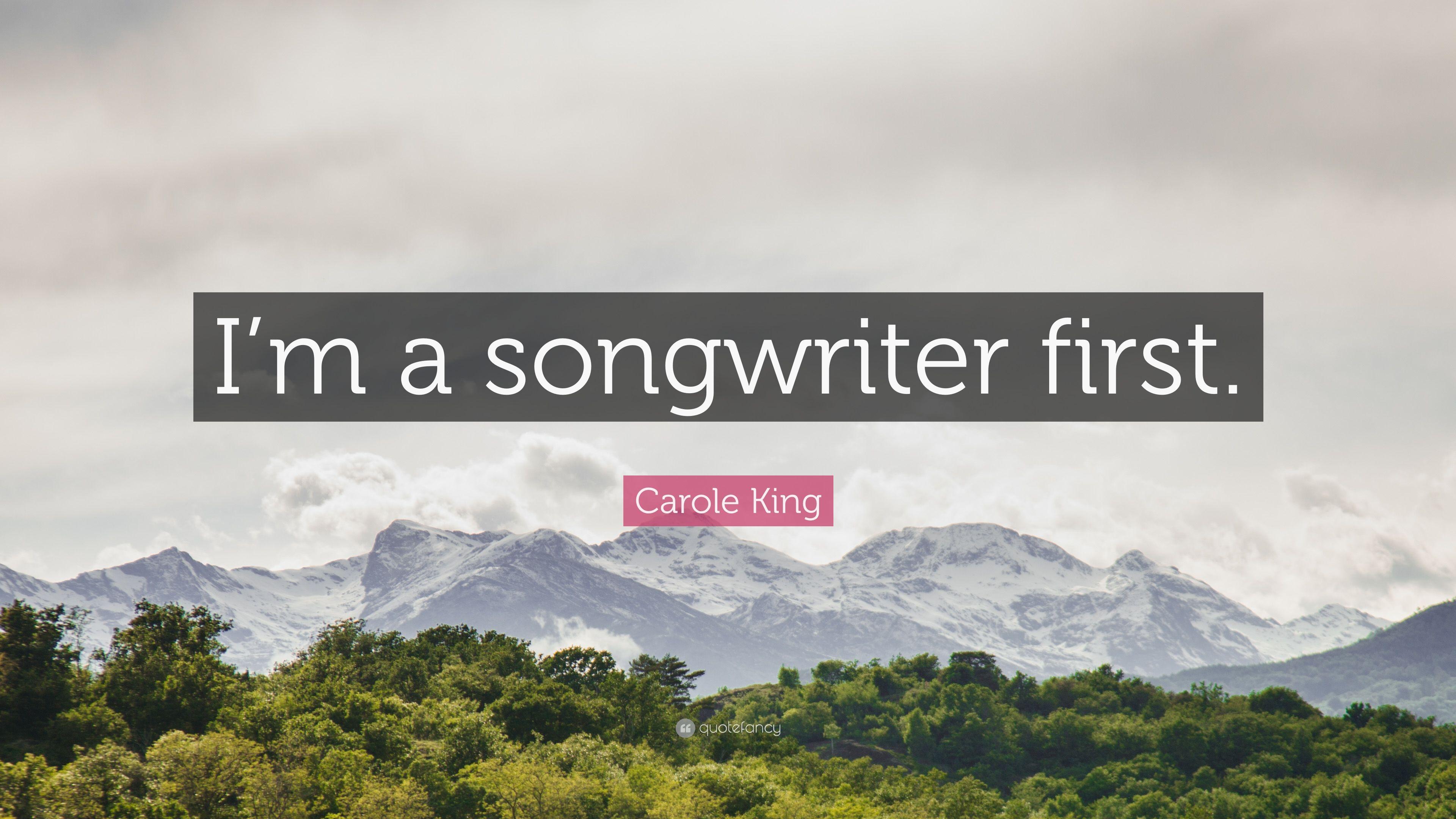 Carole King Quote: “I'm a songwriter first.” (7 wallpaper)