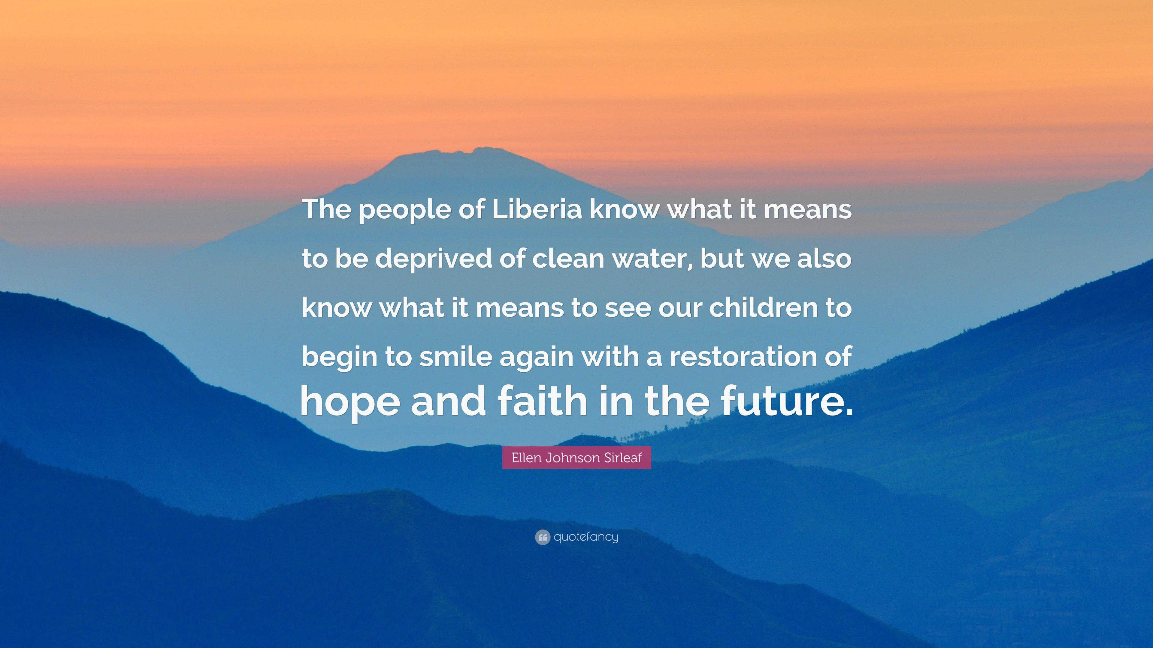 Ellen Johnson Sirleaf Quote: “The people of Liberia know what it