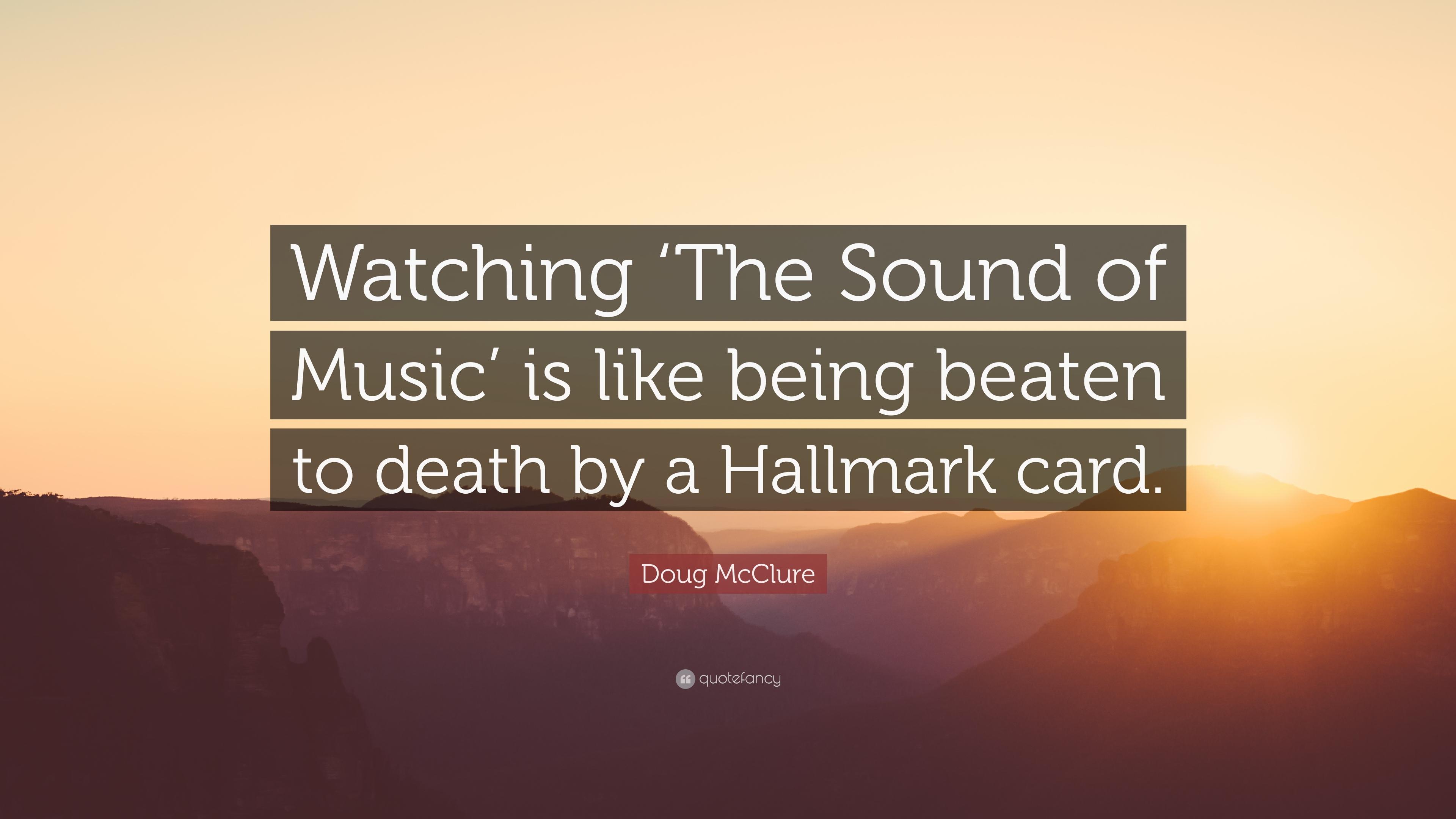 Doug McClure Quote: “Watching 'The Sound of Music' is like being
