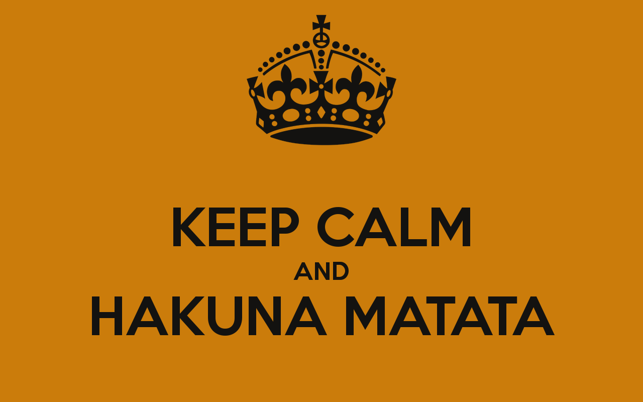 Keep Calm Hakuna Matata
