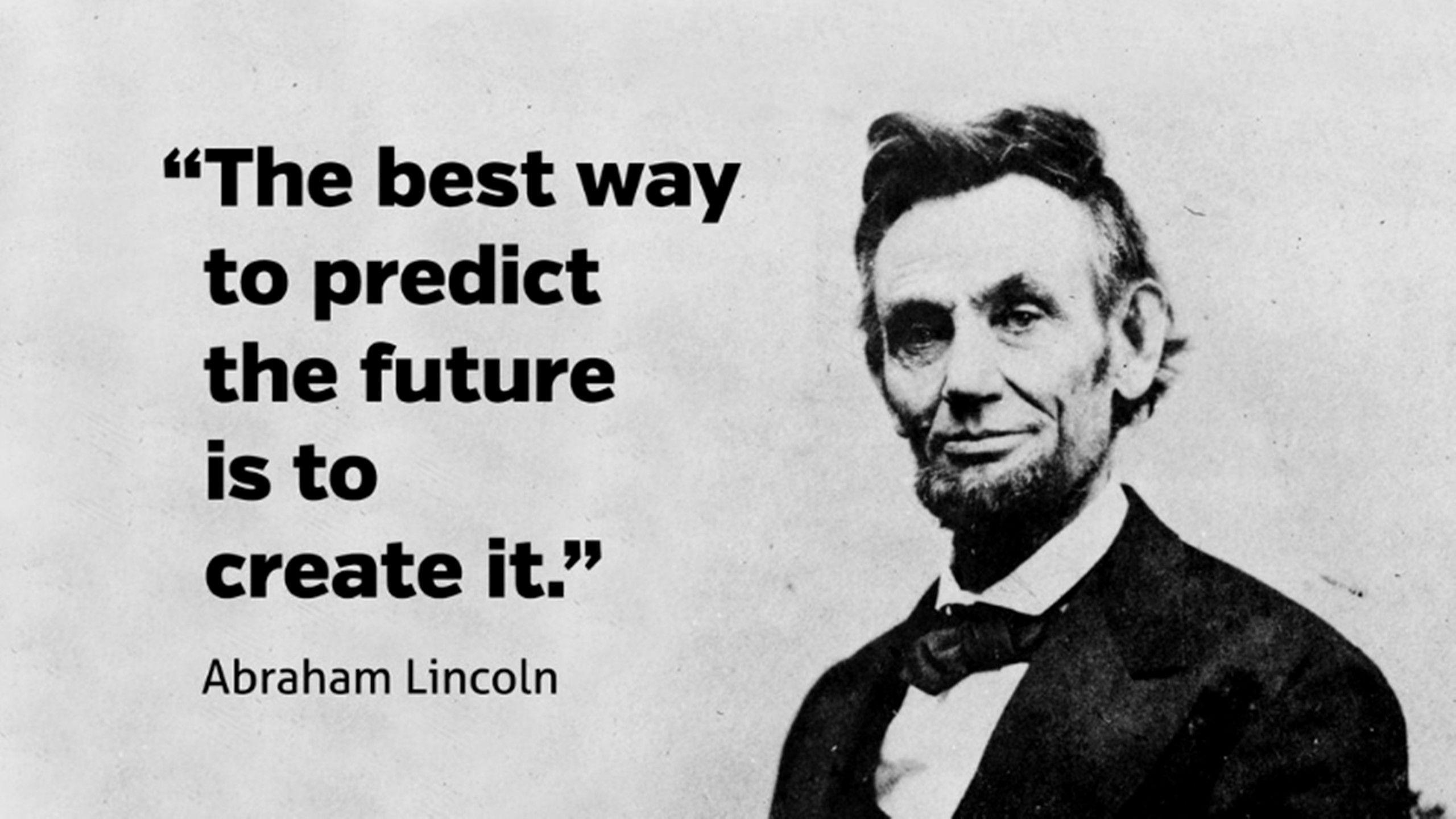 Abraham Lincoln Popular HD Quote about Creating Future. Free