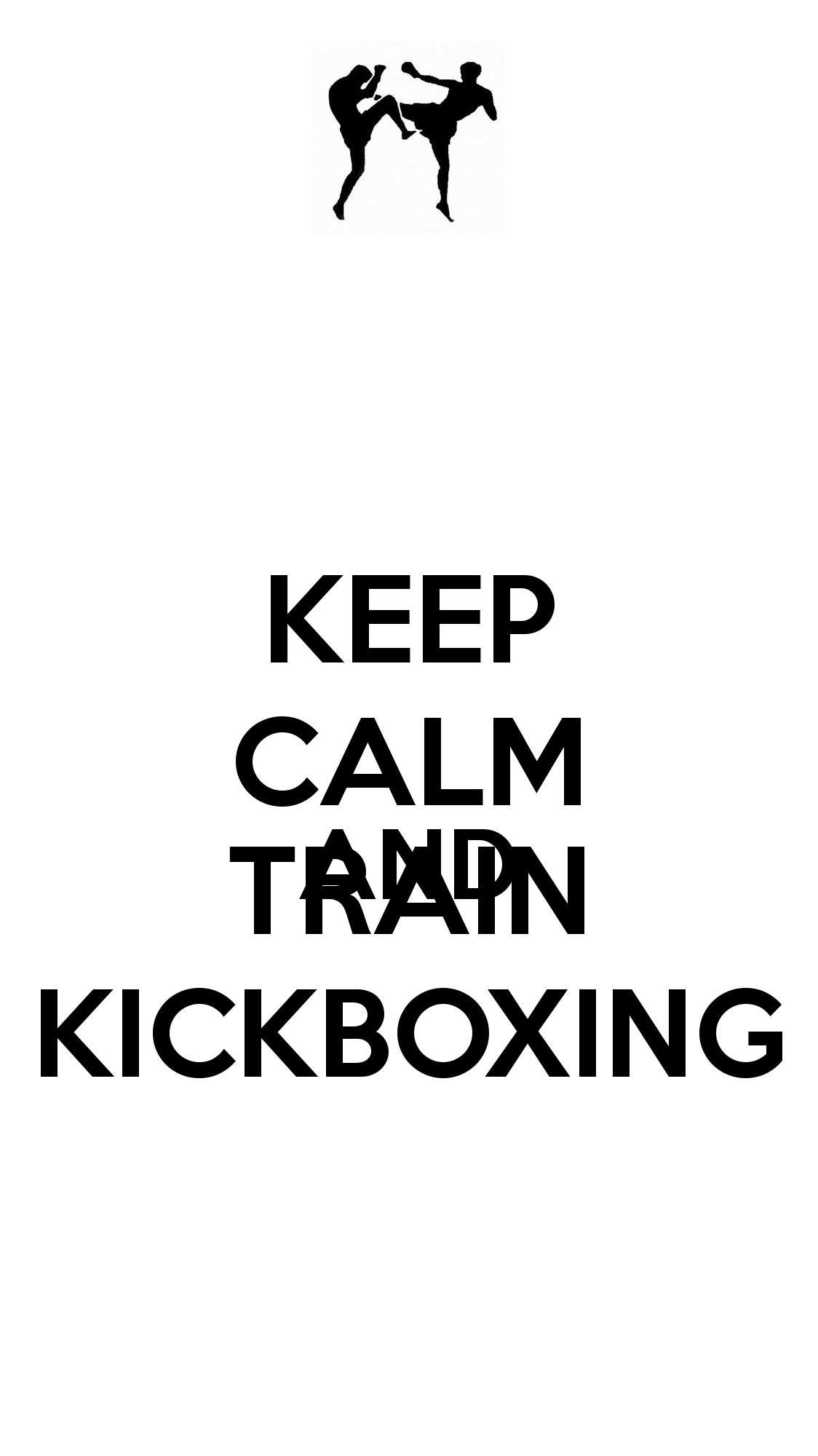 KEEP CALM AND TRAIN KICKBOXING CALM AND CARRY ON Image