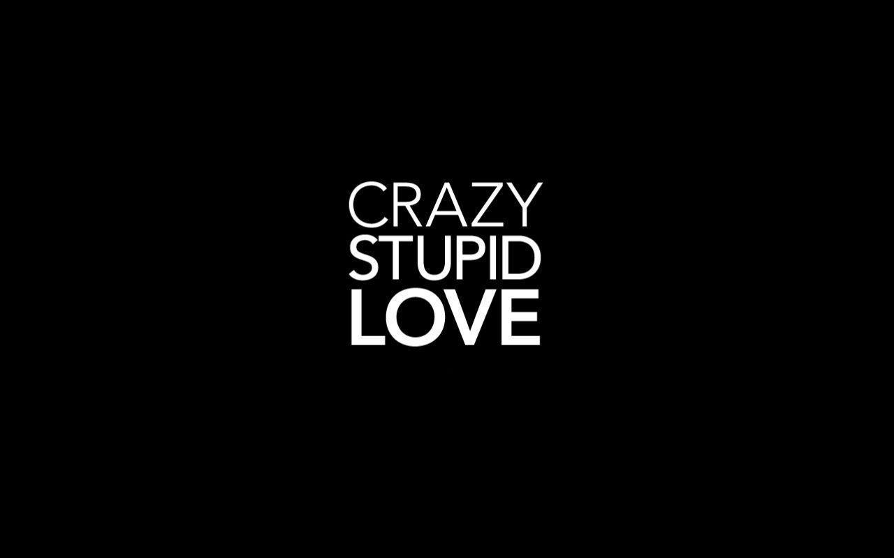 Crazy, Stupid, Love wallpaper, Stupid, Love Wallpaper