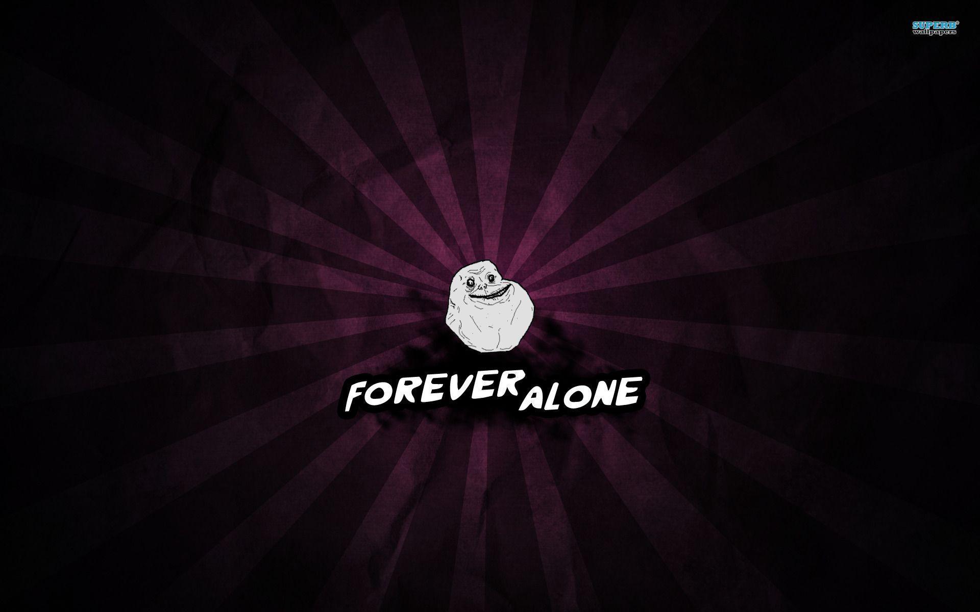 Forever Alone Wallpapers - Wallpaper Cave