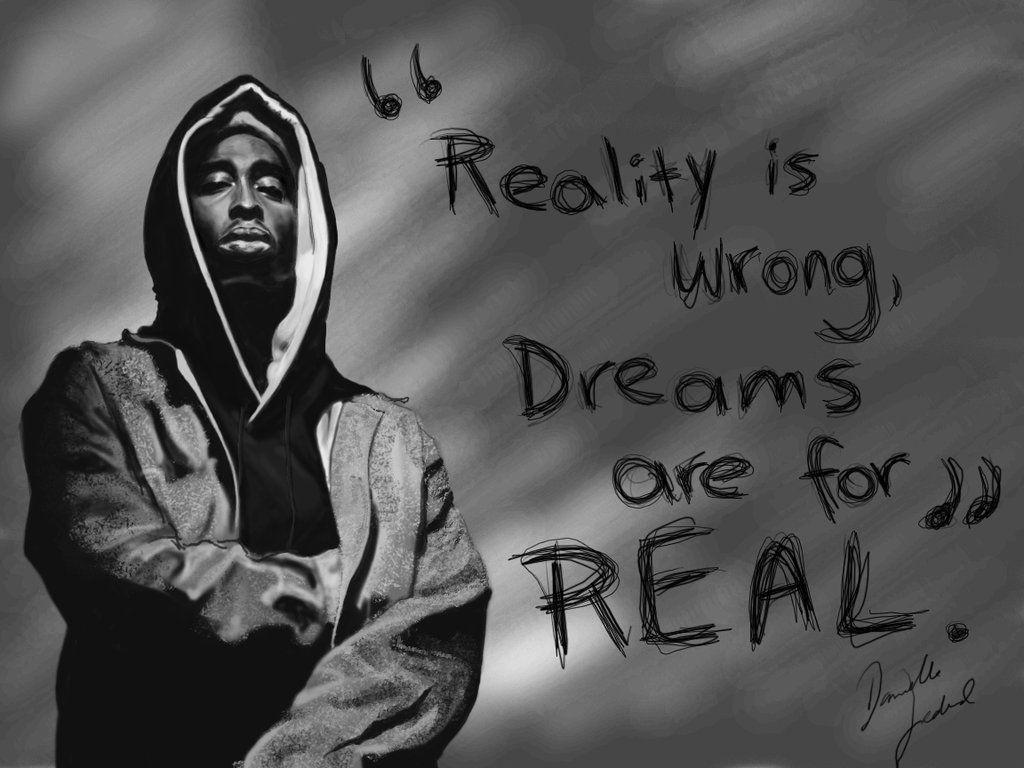 Tags Tupac Shakur 2pac Dreams Quotes Rap Hip Hop Musicians