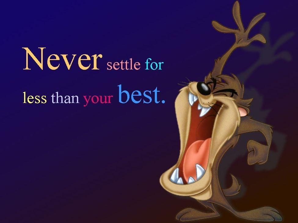 never settle for less than your best Wallpaper 8077336