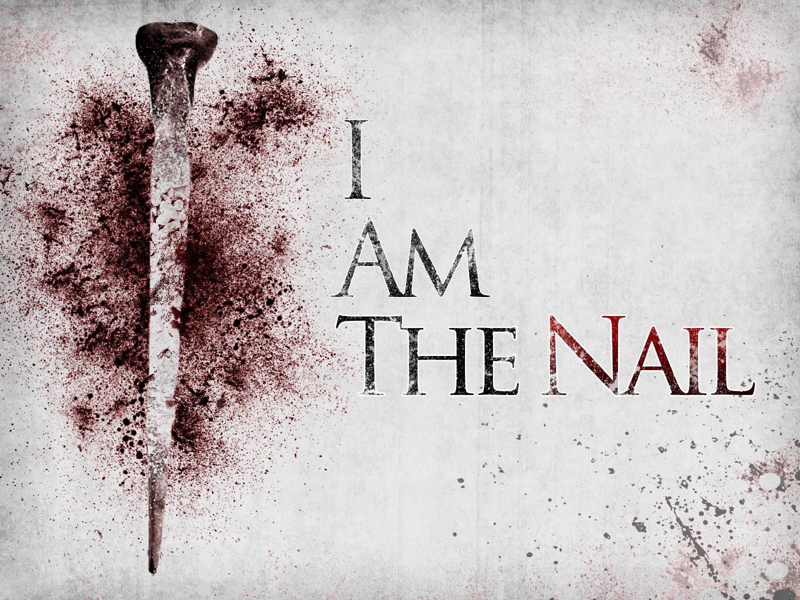 I am the nail. Strength For The Battle