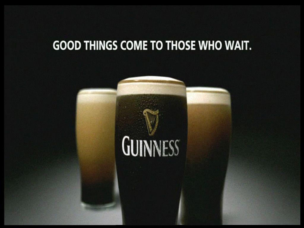 Good Things Come To Those Who Wait Guinness Be Wallpaper
