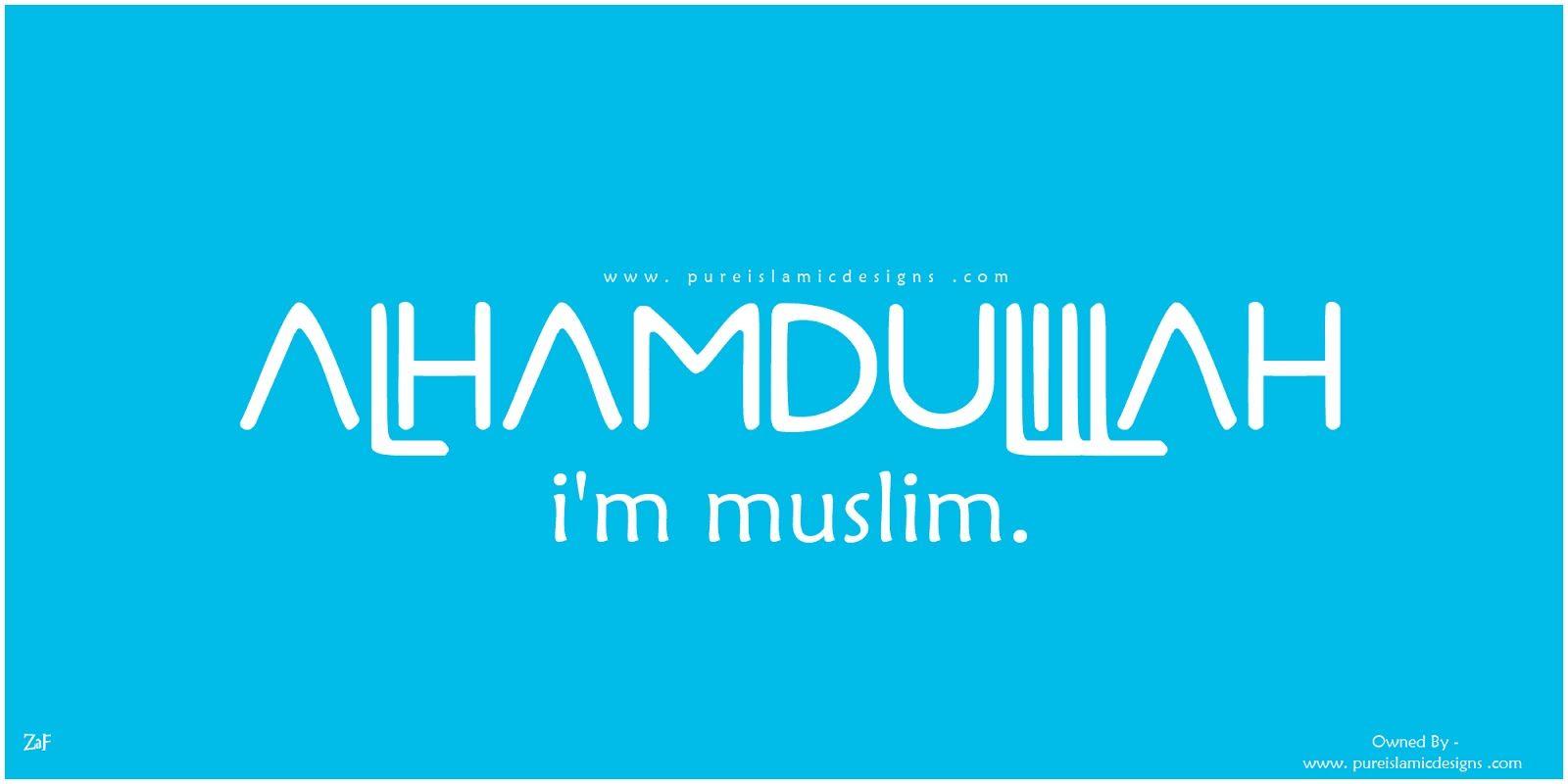 Alhamdulillah I Am Muslim