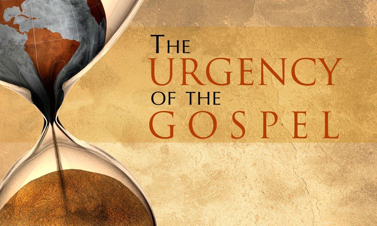 The Urgency of The Gospel Wallpaper