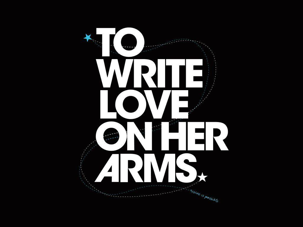Wallpaper Write Love On Her Arms Wallpaper