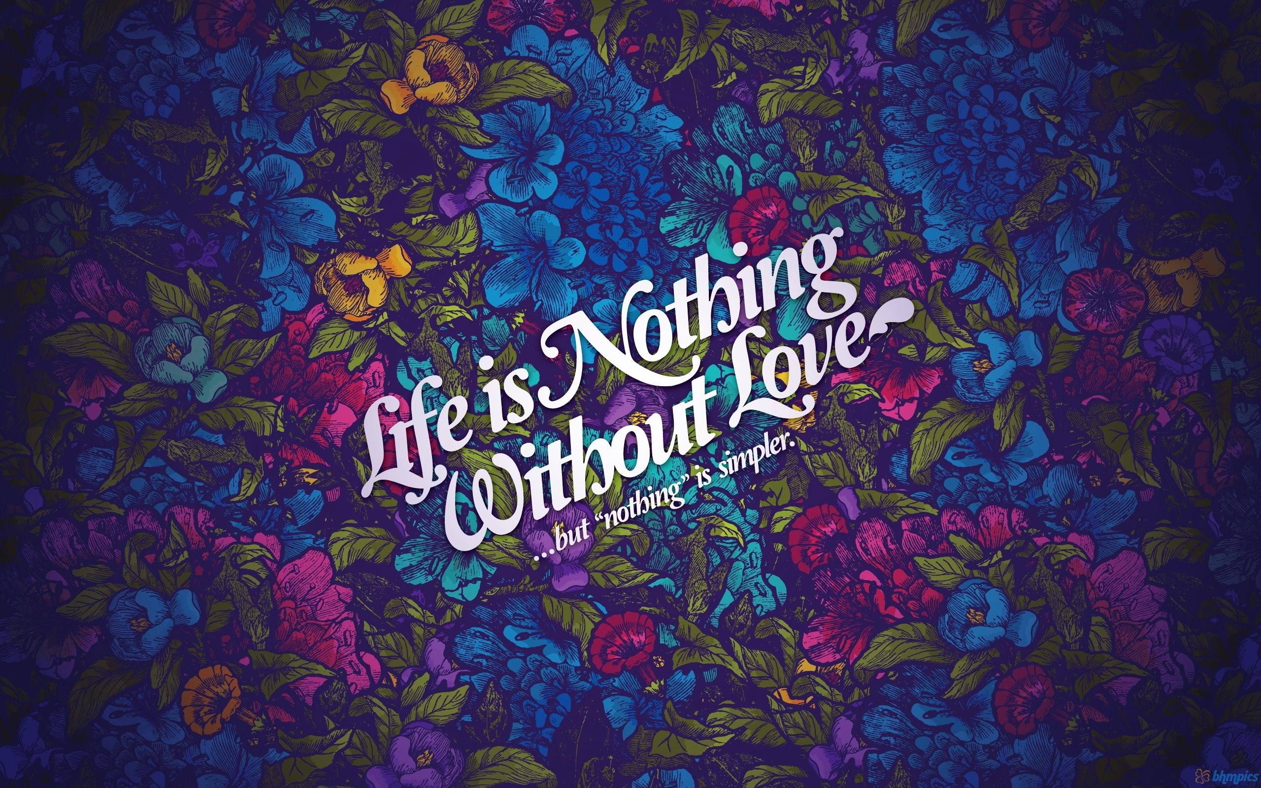 Life Is Nothing Without Love Typography Hd Wallpaper Background