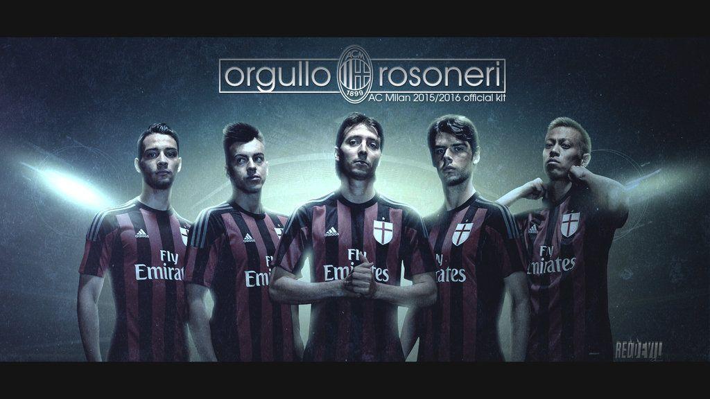 Orgullo Rossoneri Milan Kit Season 2015 2016 By Reddevilcarlo