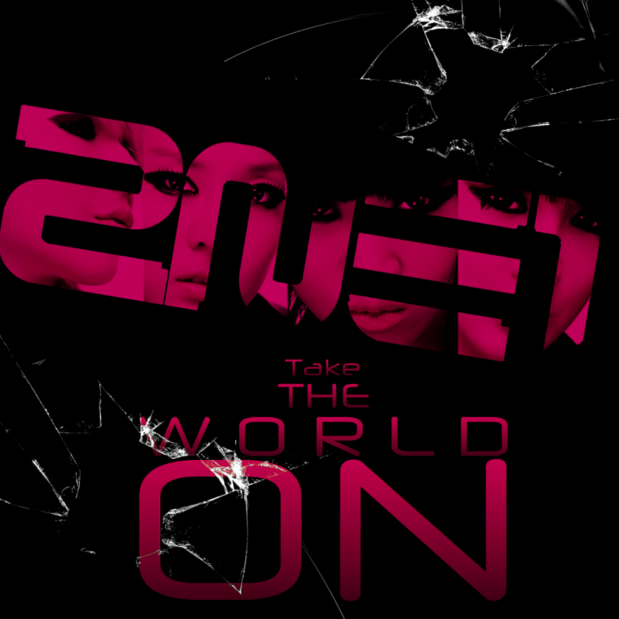 2NE1: Take The World On By Awesmatasticaly Cool