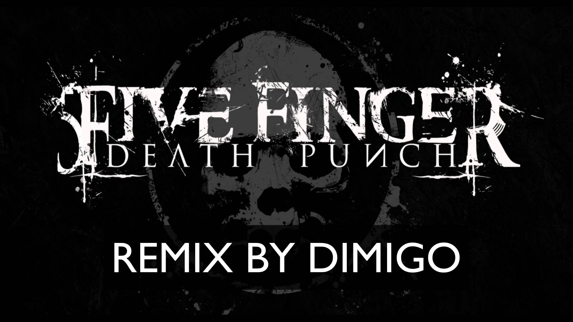 Five Finger Death Punch (Dimigo Remix)