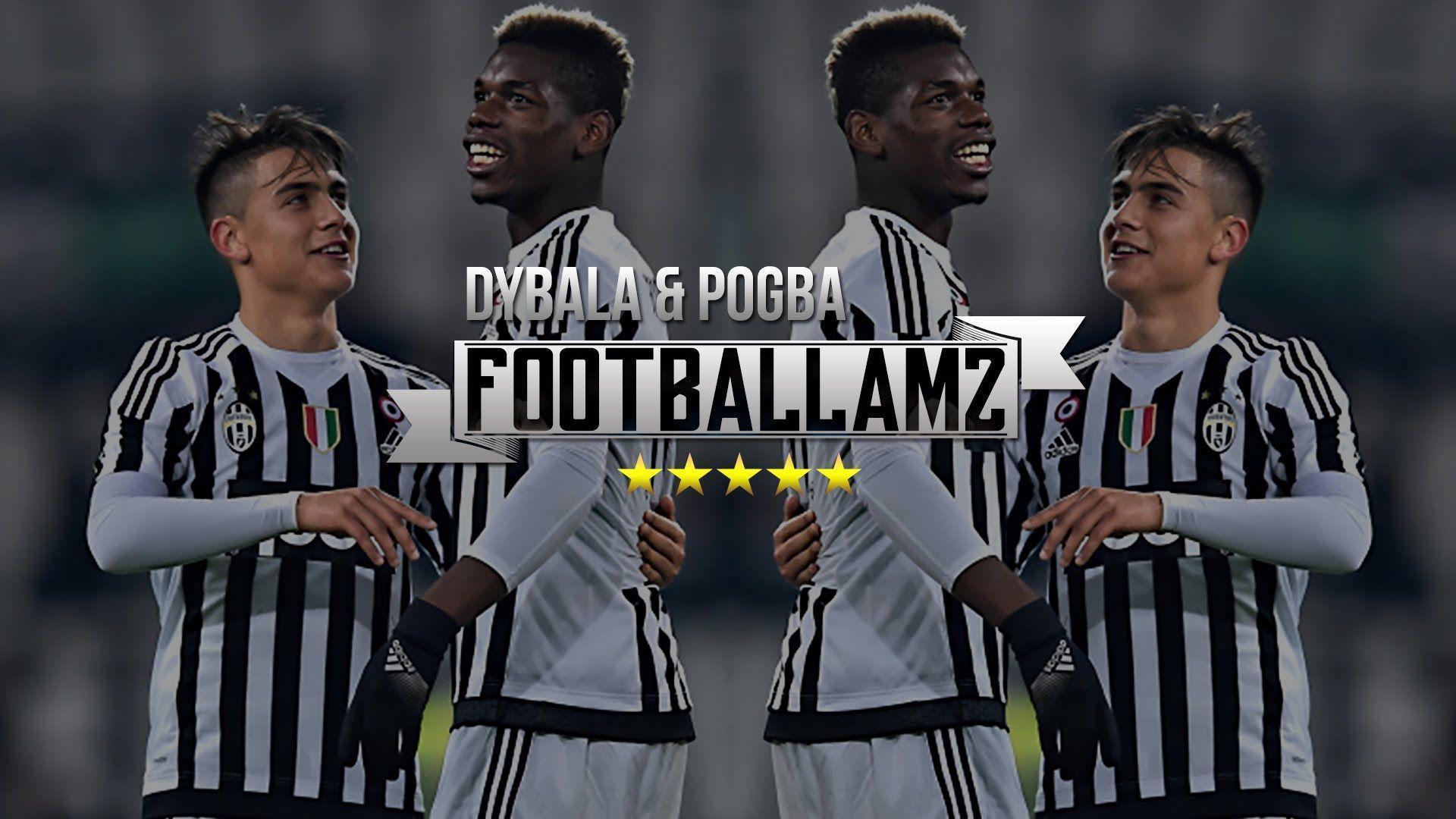 Paulo Dybala & Paul Pogba Magical Duo & Goals