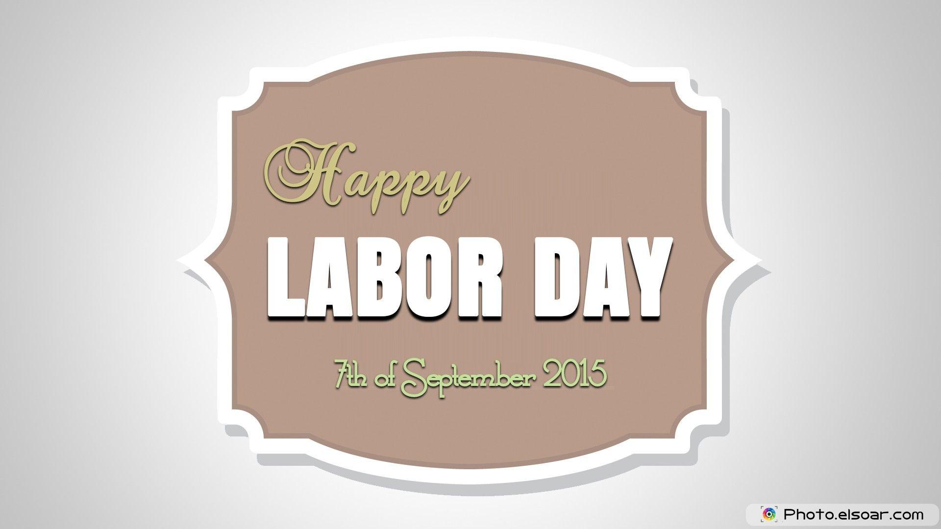 Happy Labor Day 2015! 7th of September
