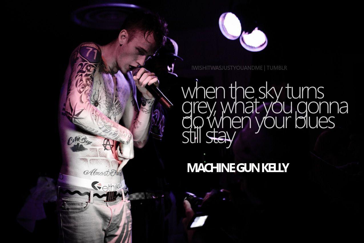 Machine Gun Kelly Inspirational Quotes. QuotesGram