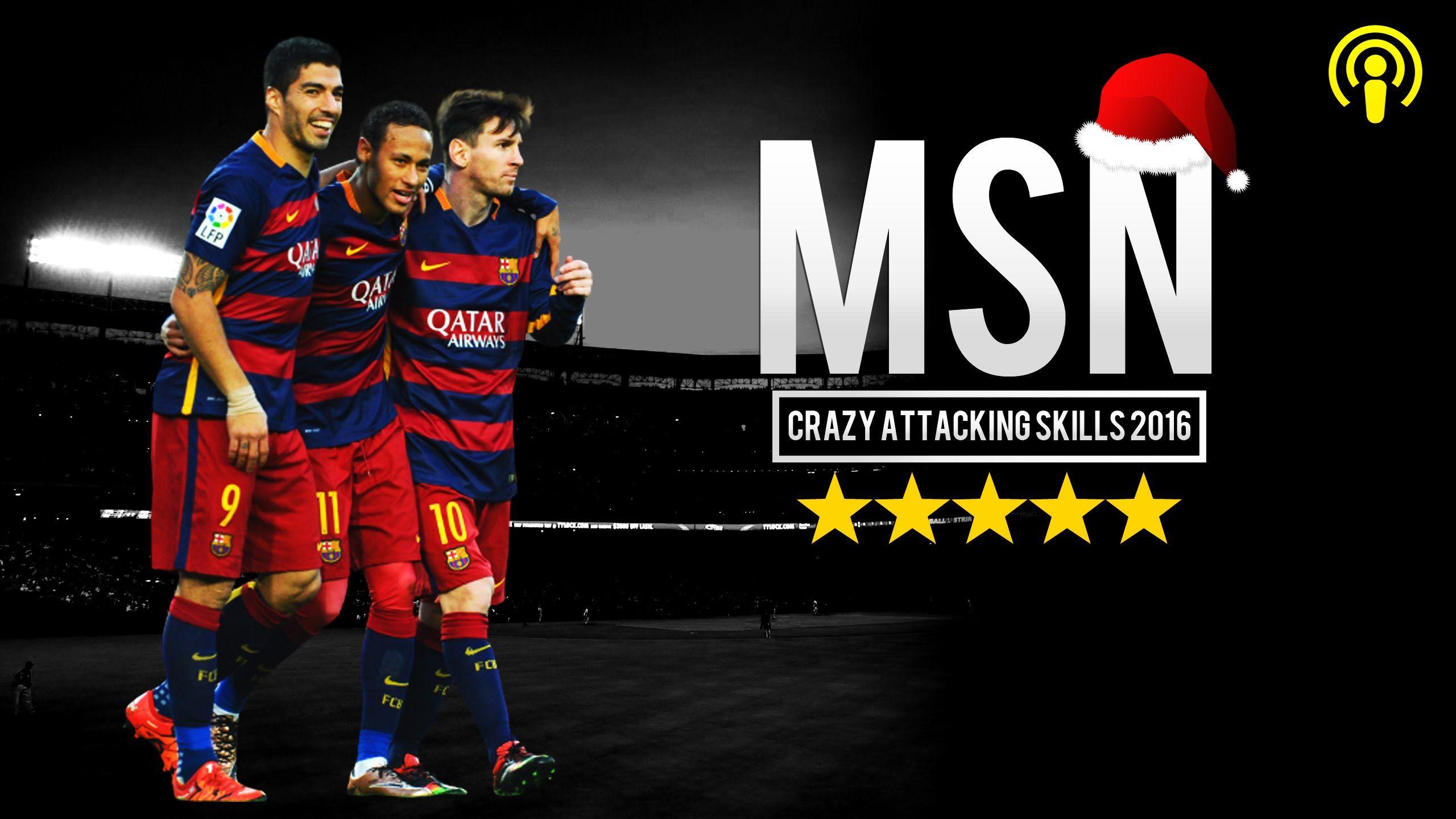 MSN Show 2015 16 ►Messi ● Suarez ● Neymar Jr Attacking