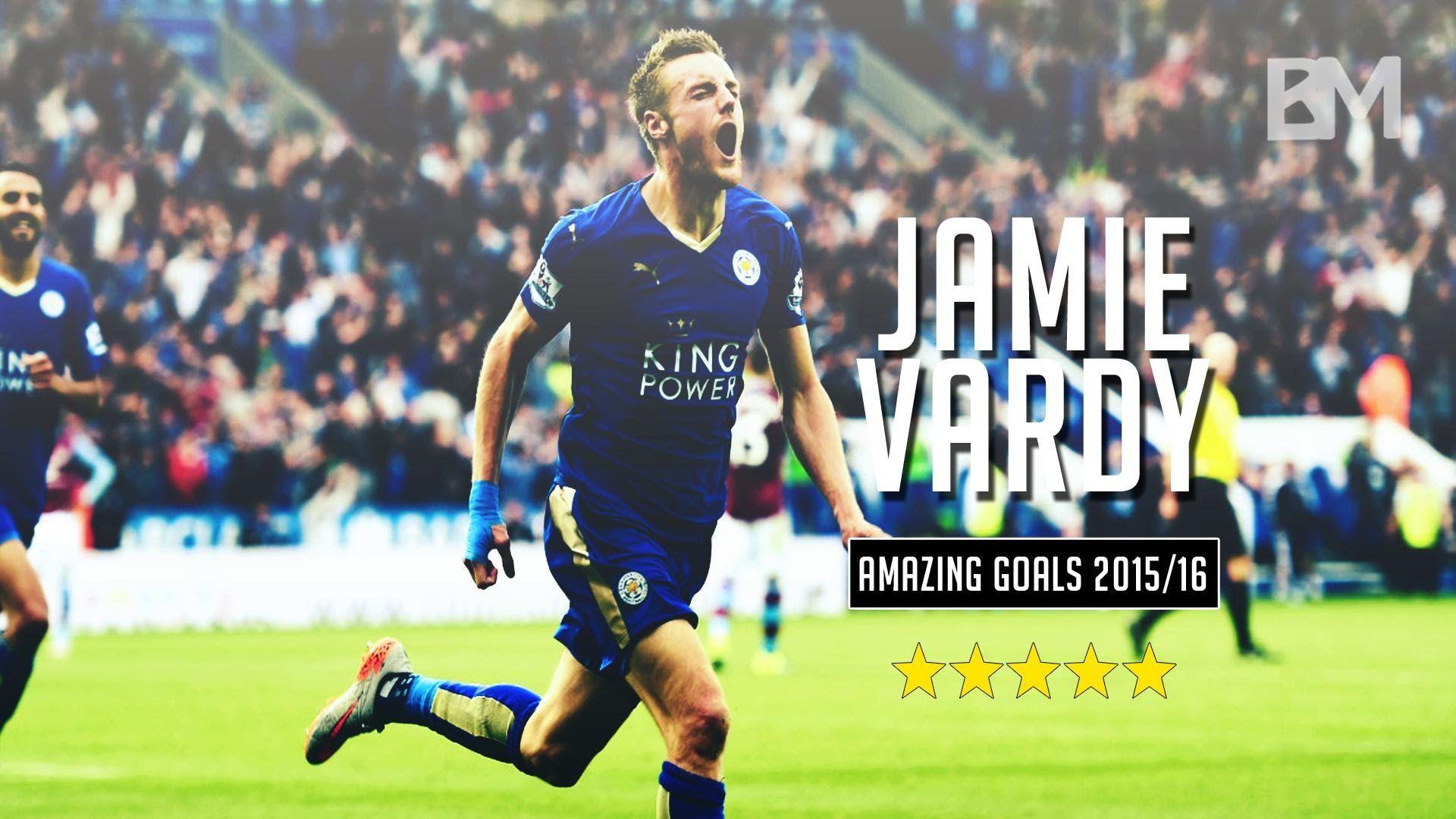 Jamie Vardy ► Leicester City • Amazing Goals 16.