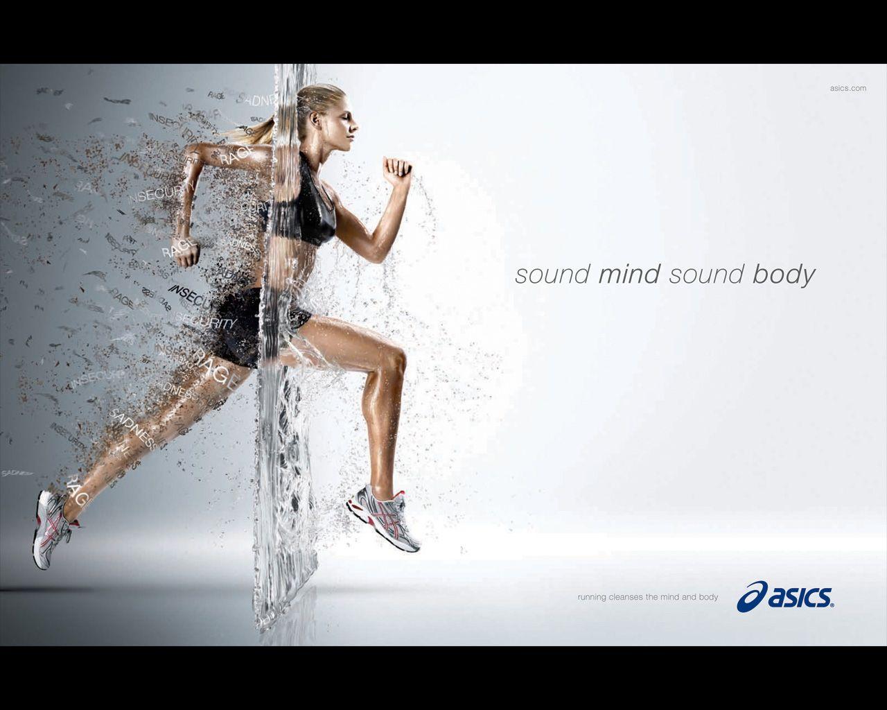 My mantra: Asics: Sound Mind Sound Body. This ad is part