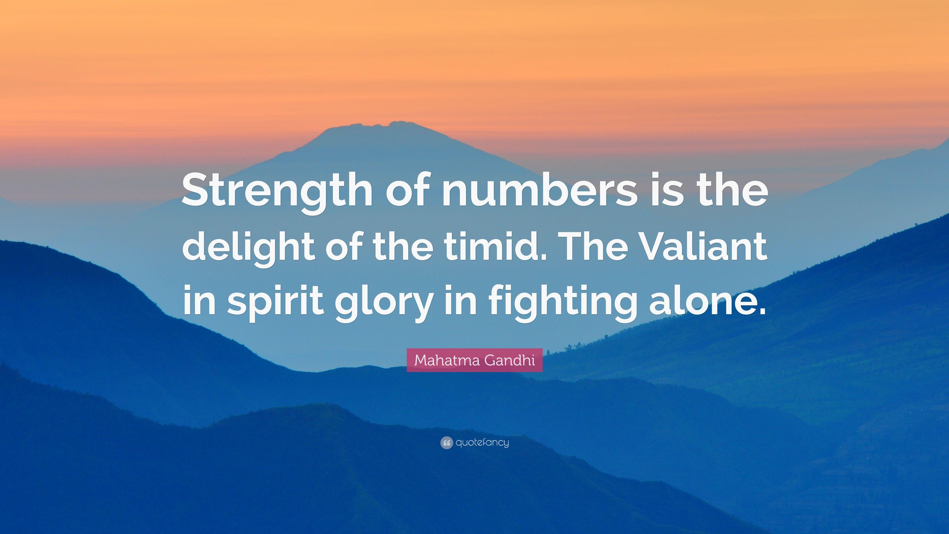 Mahatma Gandhi Quote: “Strength of numbers is the delight