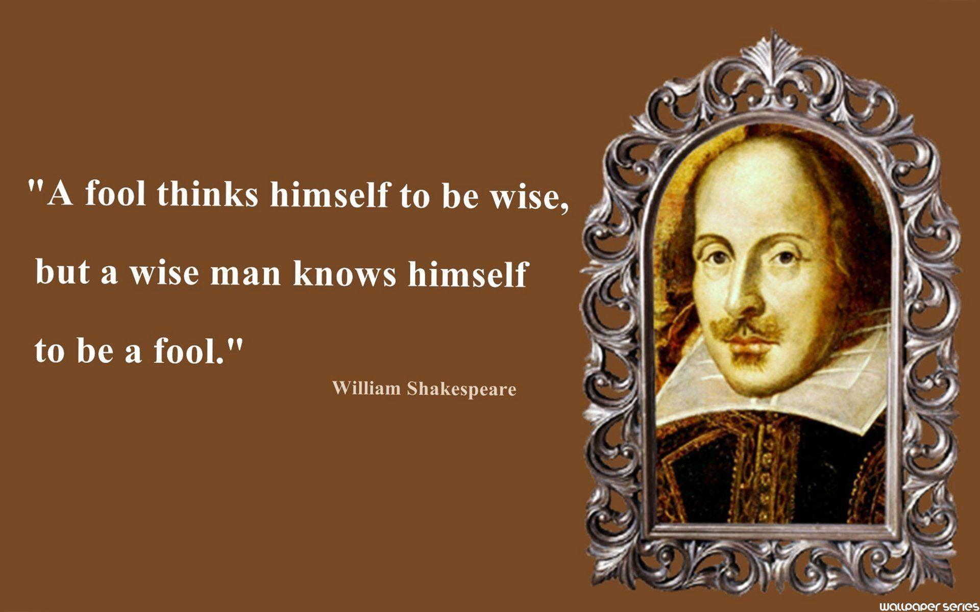 William Shakespeare Fool Thinks Quotes Wallpaper 10937