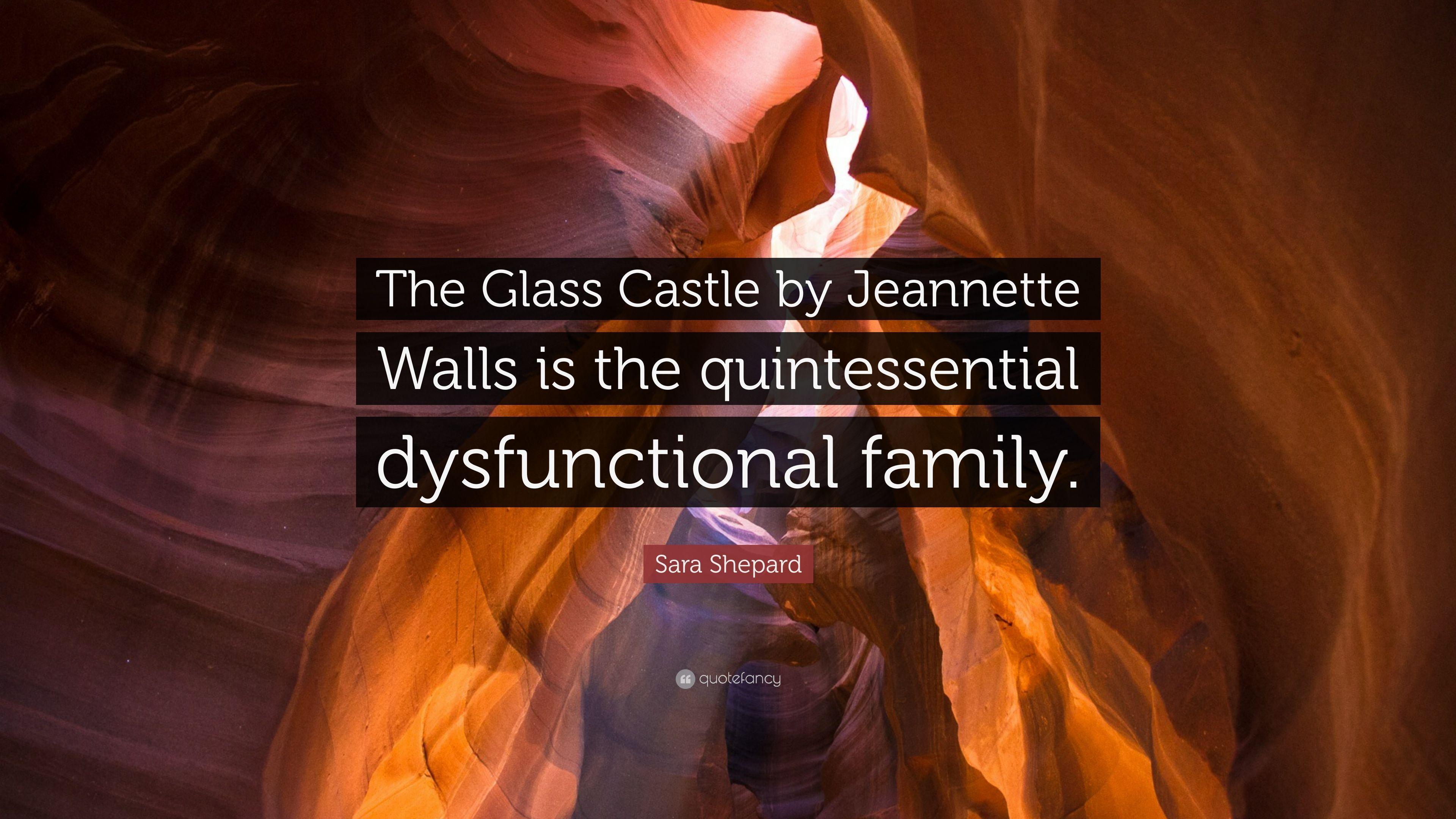 Sara Shepard Quote: “The Glass Castle by Jeannette Walls is