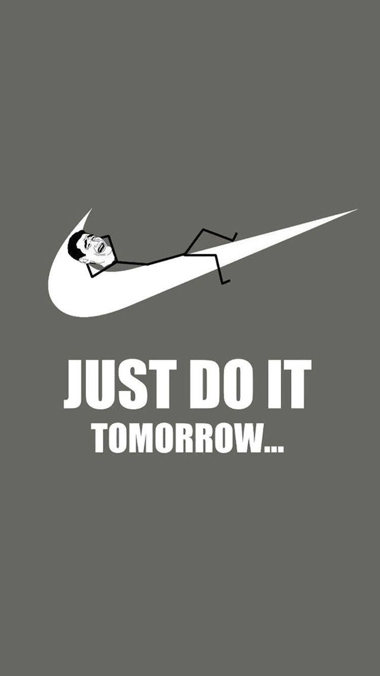 Just Do It. Tomorrow to see more funny homescreen jokes