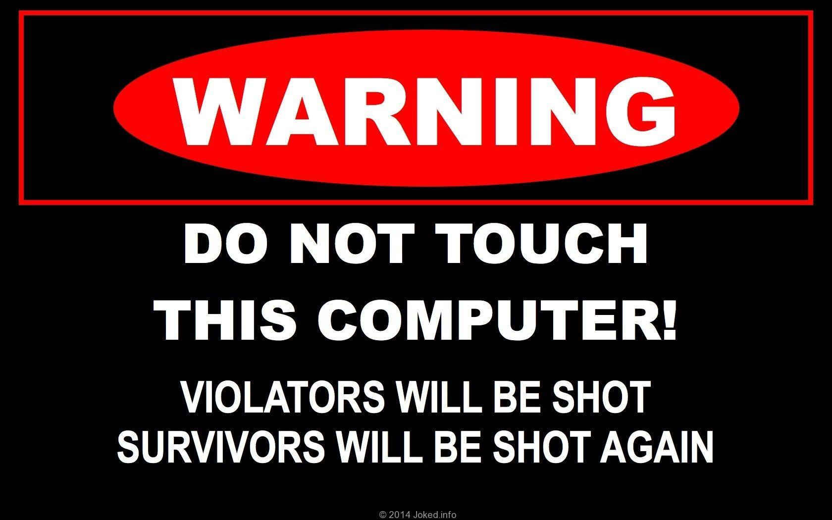 Warning Do Not Touch this Computer Pics Quotes