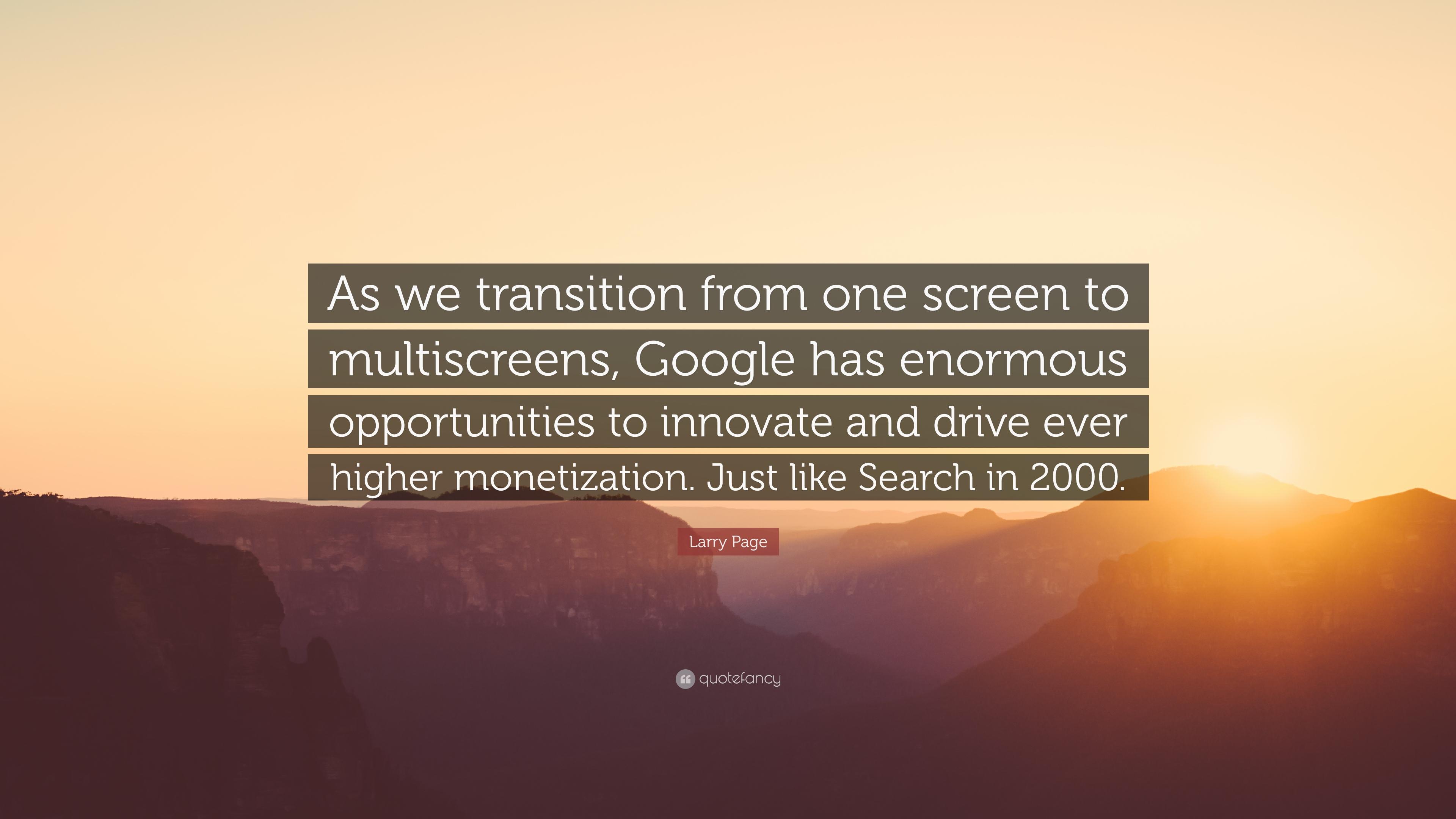 Larry Page Quote: “As we transition from one screen to multiscreens