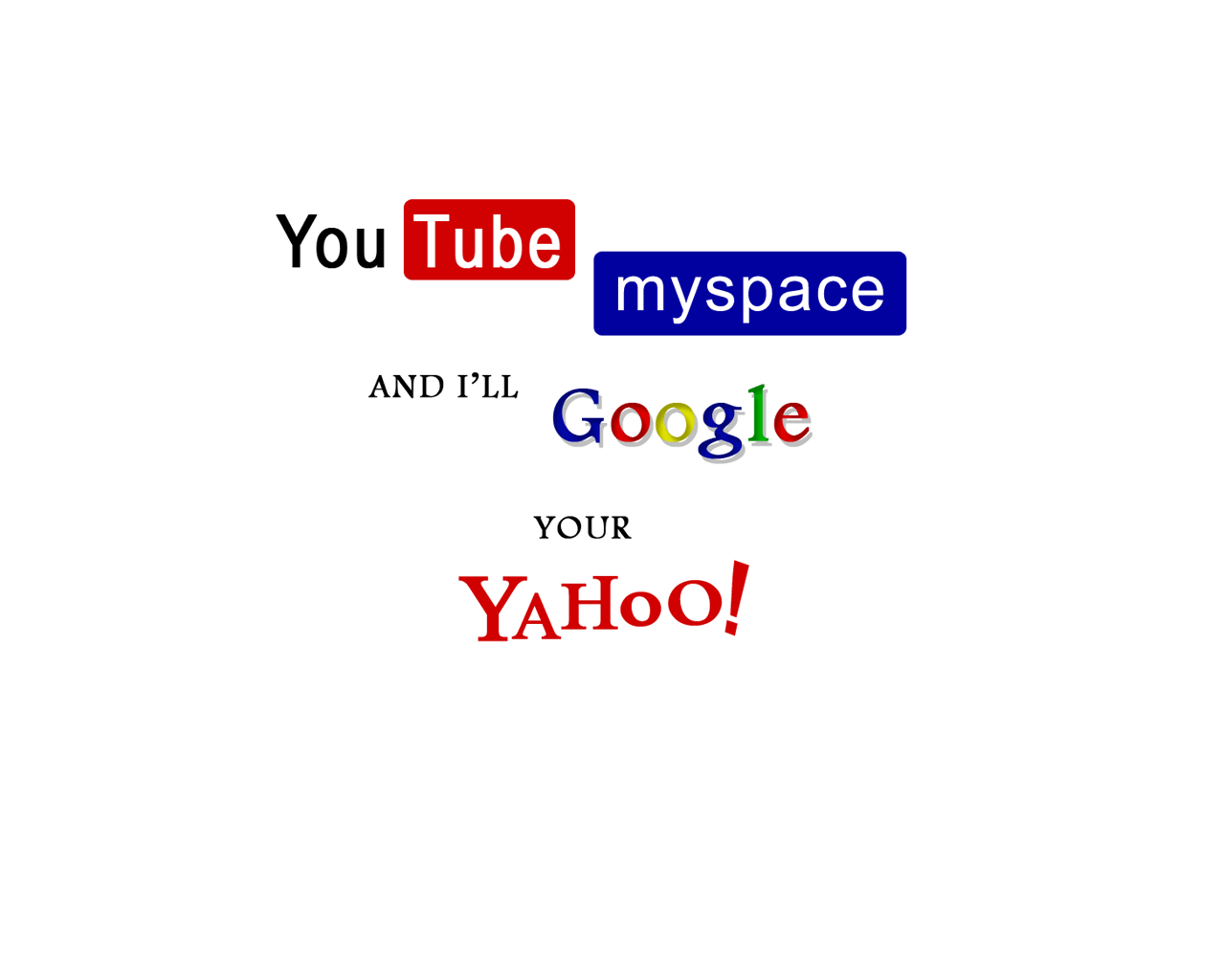 JokeWallpaper.com MySpace and I&;ll Google your Yahoo!
