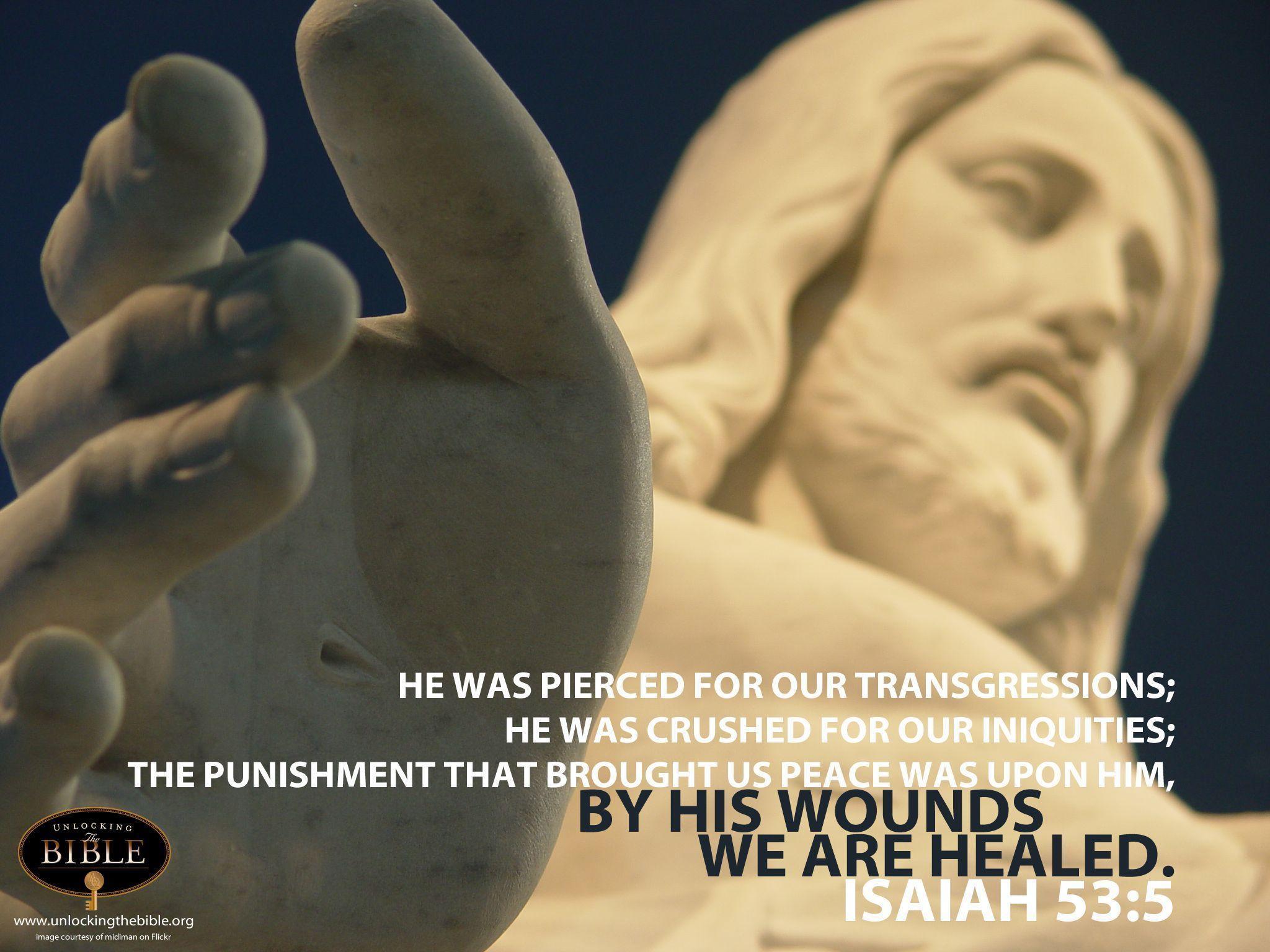 Isaiah 53 5 By His Wounds We Are Healed Jesus Christ Wallpaper HD