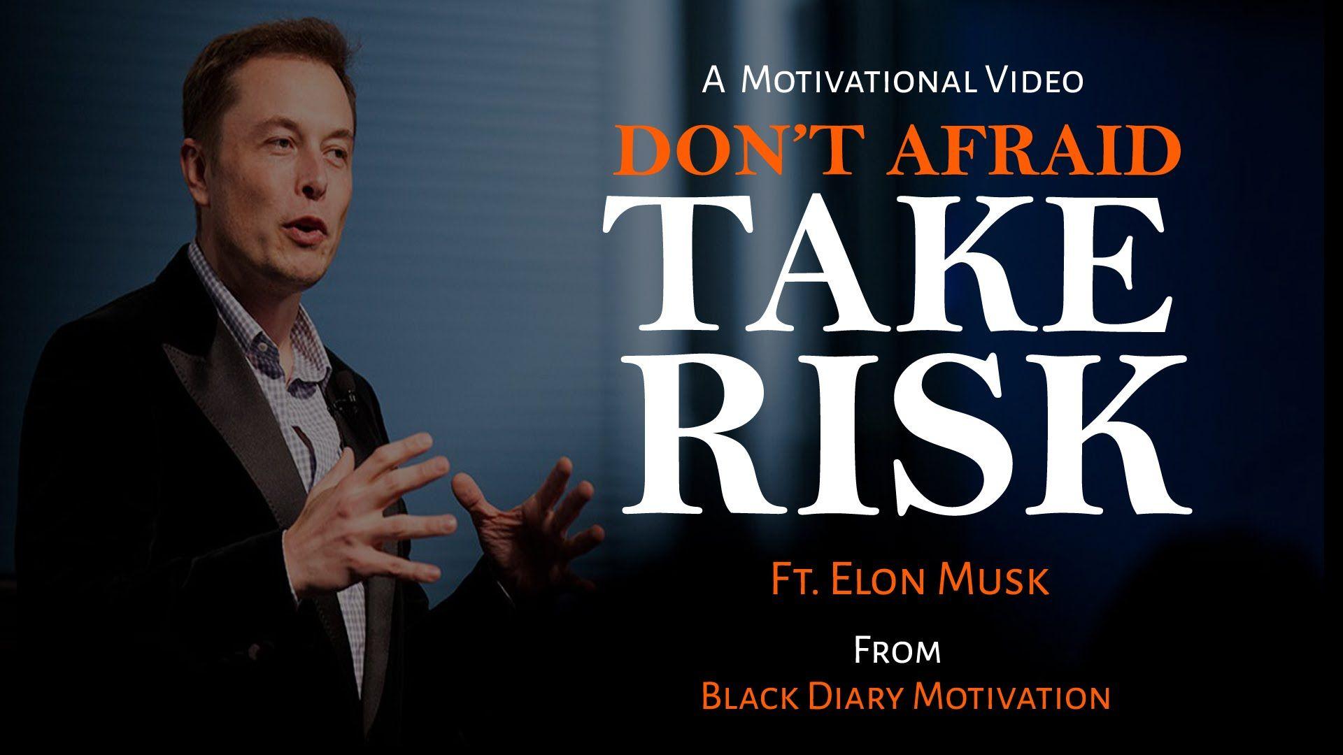 Don't Afraid Take Risk ft. Elon Musk Motivational Speech Video