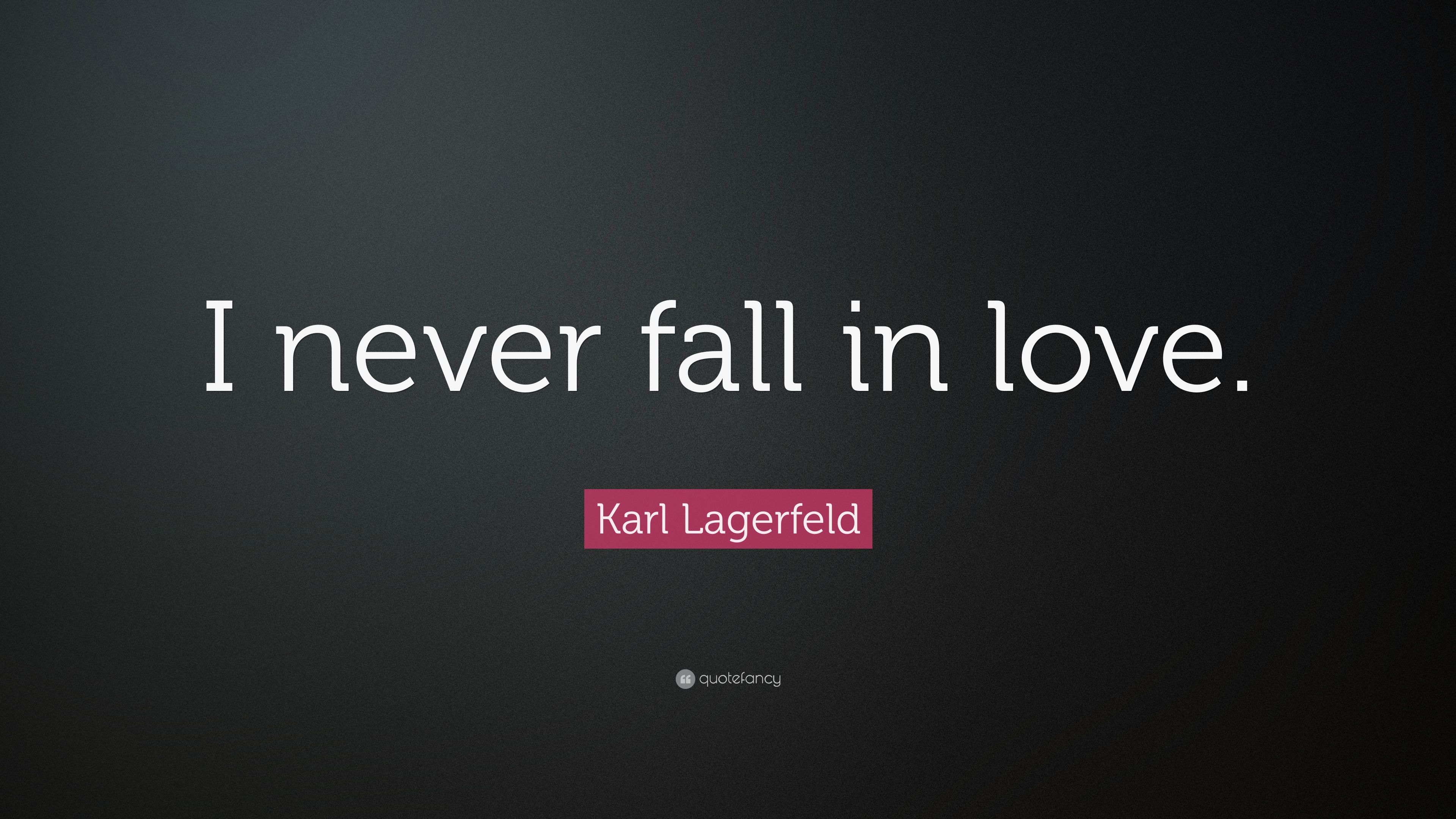 Karl Lagerfeld Quote: “I never fall in love.” 12 wallpaper