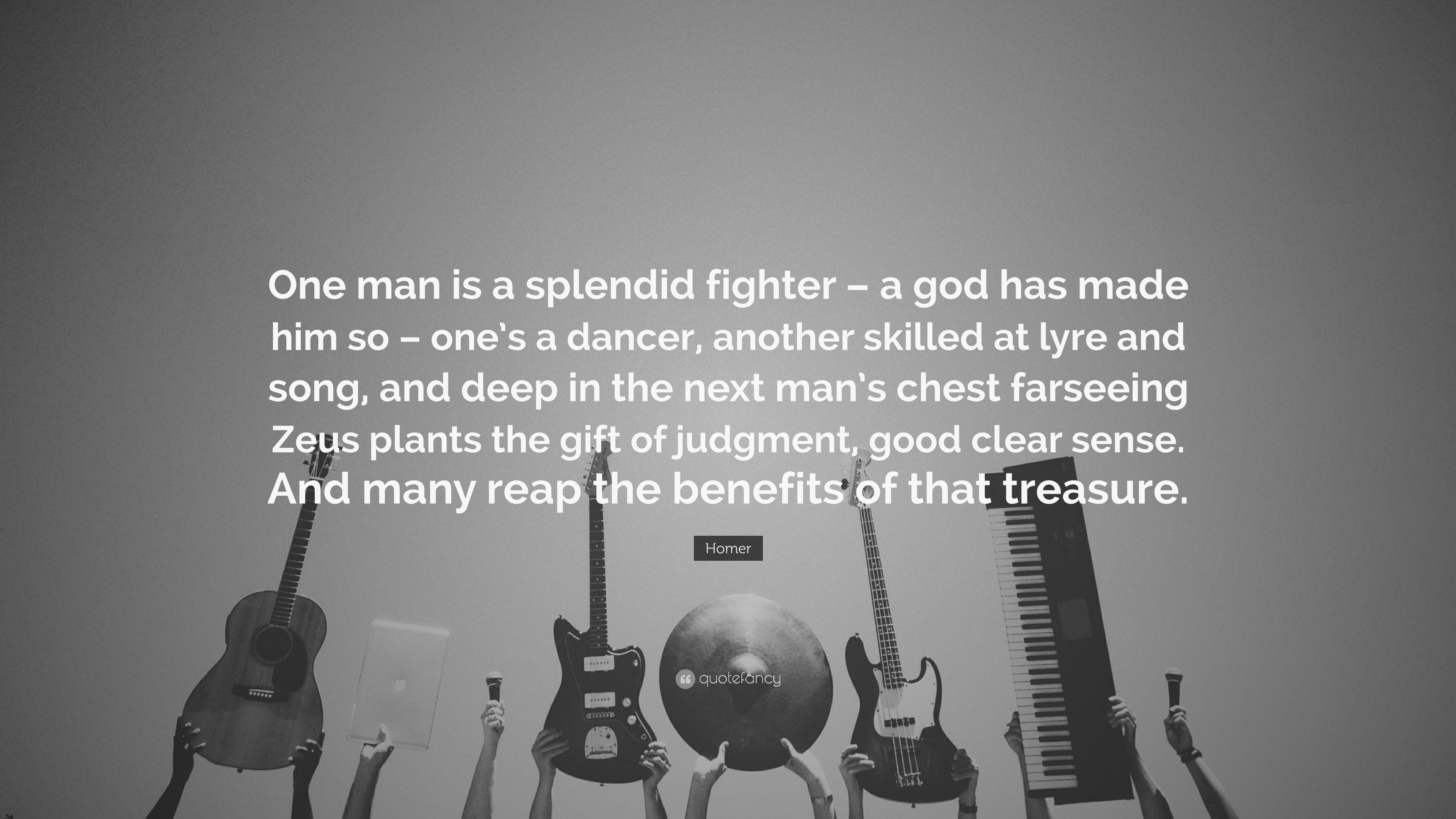 Homer Quote: “One man is a splendid fighter