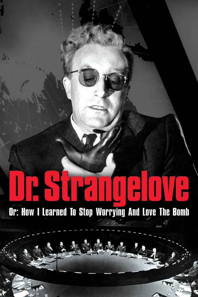 Dr. Strangelove Or: How I Learned To Stop Worrying