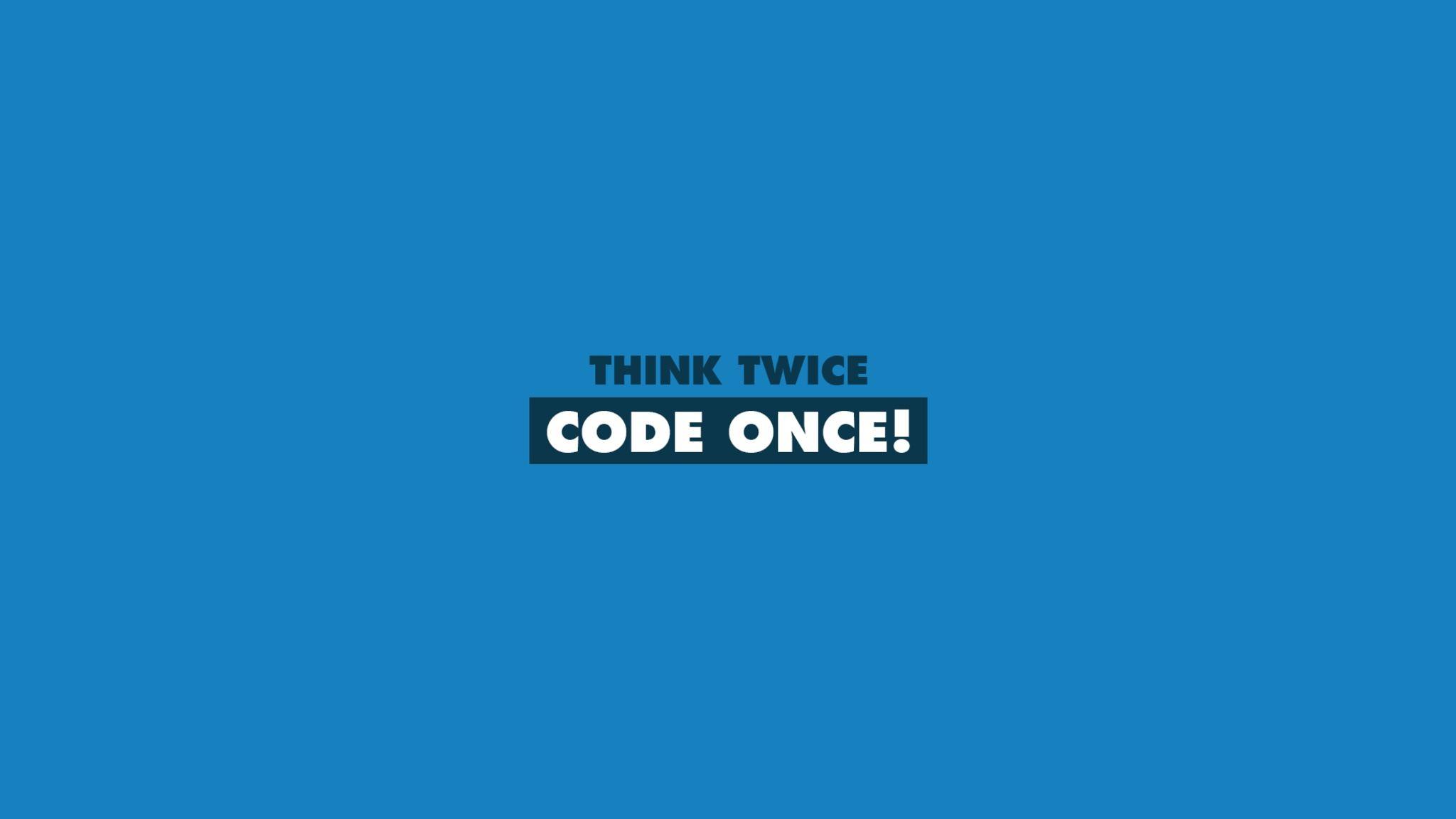 Download Think Twice Code Once HD Wallpaper In 2048x1152 Screen