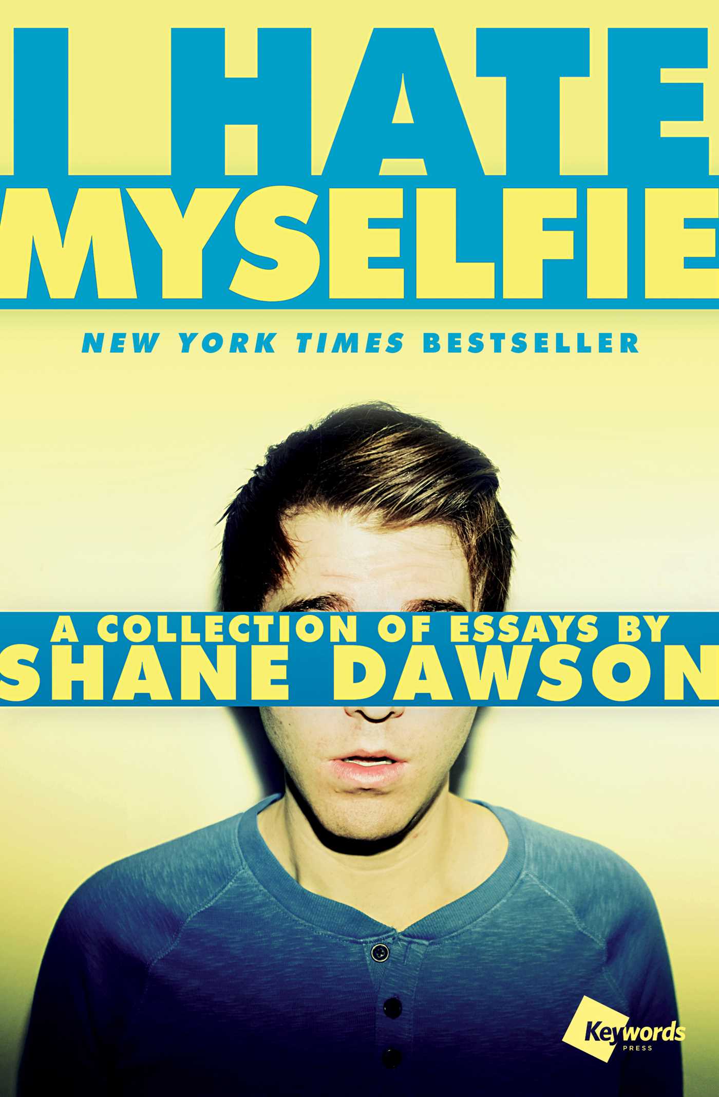 I Hate Myselfie. Book by Shane Dawson. Official Publisher Page