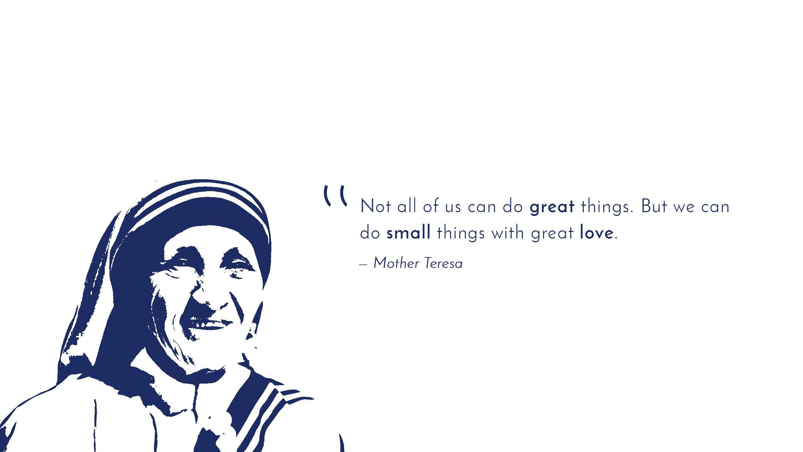 Wallpaper Great love, Great things, Small things, Mother Teresa