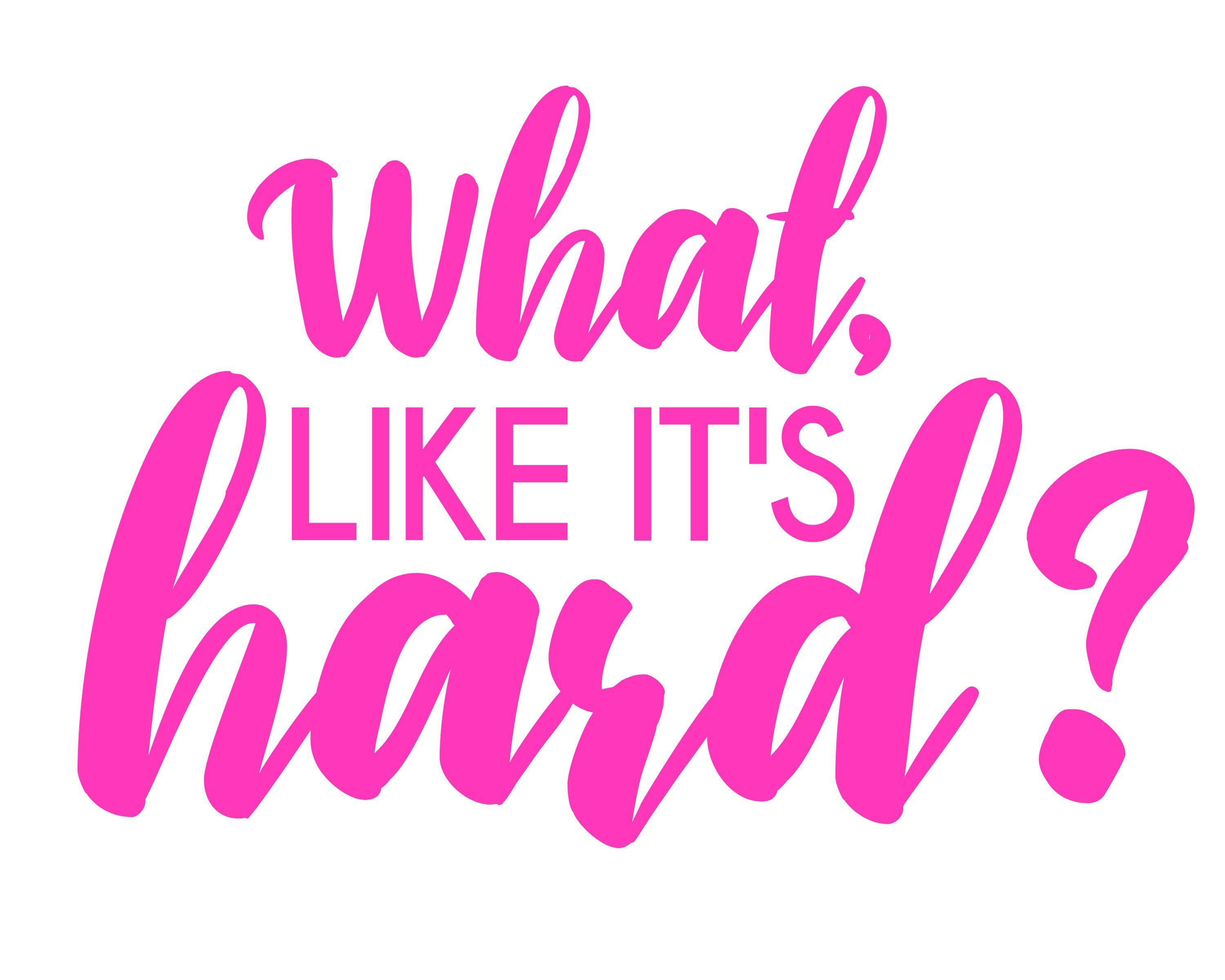 What, Like It's Hard? Printable. Legally Blonde Print