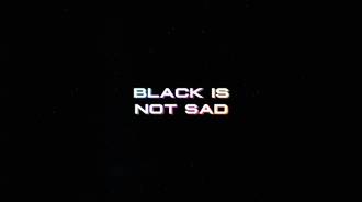 black is not sad