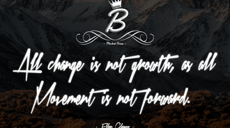 All change is not growth, as all movement is not forward. 