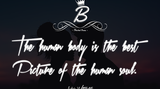 The human body is the best picture of the human soul. 