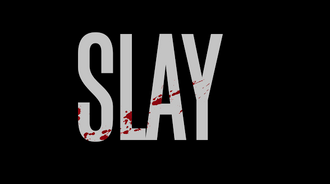 So slay really means kill, I will slay you then
