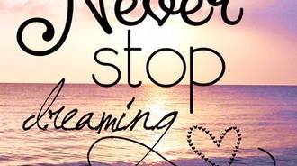 Never Stop Dreaming