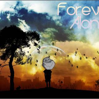Forever alone wallpaper
