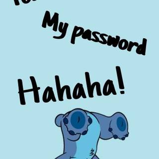Hahahah you don't know my password wallpaper