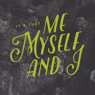 Me Myself and I wallpaper
